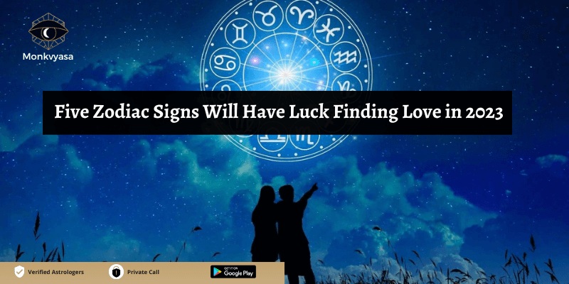 https://www.monkvyasa.com/public/assets/monk-vyasa/img/5 zodiac signs will have luck finding love.jpg